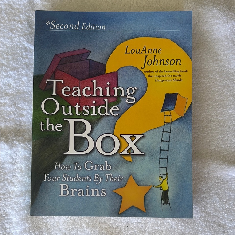 Teaching Outside the Box by LouAnne Johnson